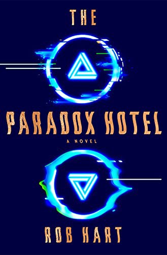 Rob Hart, Rob Hart: The Paradox Hotel (Hardcover, 2022, Ballantine Books)