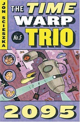 Jon Scieszka: 2095 (Time Warp Trio) r/i (Time Warp Trio) (Paperback, 2004, Puffin)