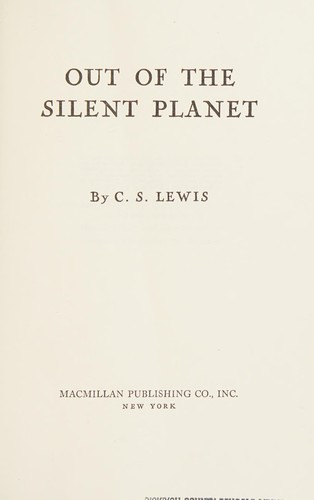 C. S. Lewis: Out of the Silent Planet (Hardcover, 1984, Macmillan Publishing Company)