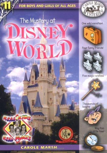 Carole Marsh: The Mystery at Walt Disney World (Real Kids, Real Places) (2003, Gallopade International)