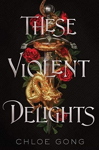 Chloe Gong: These Violent Delights (2020)