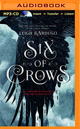 Jay Snyder, Brandon Rubin, David LeDoux, Lauren Fortgang, Leigh Bardugo, Clark, Roger, Elizabeth Evans, Tristan Morris: Six of Crows (AudiobookFormat, 2015, Audible Studios on Brilliance Audio)