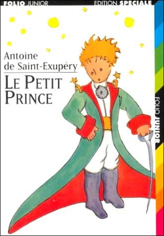 Antoine de Saint-Exupéry: Le Petit Prince (Collection Folio Junior, 453) (Paperback, French language, 1997, Schoenhof Foreign Books Inc)