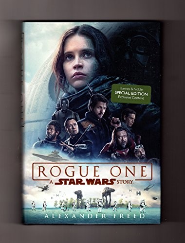 Alexander Freed: Special Edition of Rogue One (Hardcover, 2016, Del Rey (Random House) & Barnes & Noble)