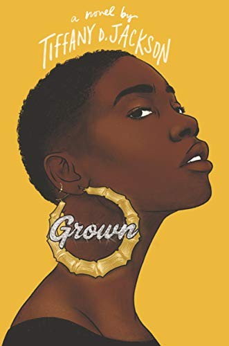 Tiffany D. Jackson: Grown (Hardcover, 2020, Katherine Tegen Books)