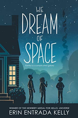 Erin Entrada Kelly: We Dream of Space (Hardcover, 2020, Greenwillow Books, an imprint of HarperCollinsPublishers)