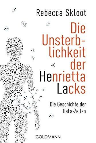 Rebecca Skloot, REBECCA SKLOOT, Rebecca Skloot: Die Unsterblichkeit der Henrietta Lacks (German language, 2013, Goldmann)
