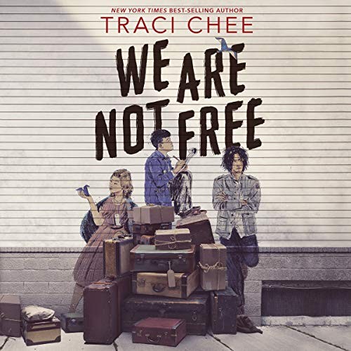 Traci Chee, Erika Aishii, Brittany Ishibashi, Terry Kitagawa, Kurt Sanchez Kanazawa, Scott Keiji Takeda, Dan Woren, Grace Rolek, Ryan Potter, Sophie Oda, Christopher Naoki Lee, Ali Fumiko, Andrew Kishino: We Are Not Free (AudiobookFormat, 2020, HMH Audio)