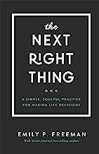 Emily P. Freeman: THE NEXT RIGHT THING (2019, Baker Publishing)