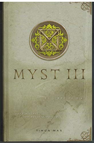 Rand Miller, David Wingrove: Myst III: El libro de D'ni (Spanish language, 1999, Timun Mas)