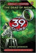 Peter Lerangis: The Dead of Night (The 39 Clues: Cahills vs. Vespers, #3) (Hardcover, 2012, Scholastic Inc.)