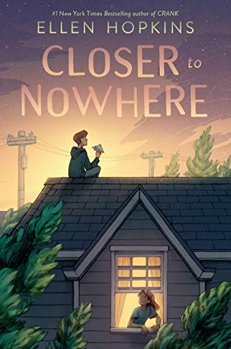 Ellen Hopkins: Closer to Nowhere (Hardcover, 2020, G.P. Putnam's Sons Books for Young Readers)