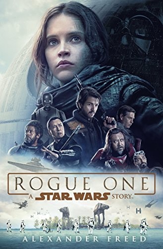 Alexander Freed: Rogue One (Paperback, 2016, Century, Ebury Publishing)