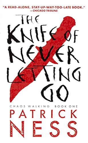 Patrick Ness: The Knife Of Never Letting Go (Turtleback School & Library Binding Edition) (Chaos Walking) (2014, Turtleback Books)