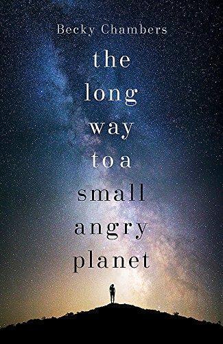 Becky Chambers (Duplicate): The Long Way to a Small, Angry Planet (Hardcover, 2015, Hodder & Stoughton Ltd)
