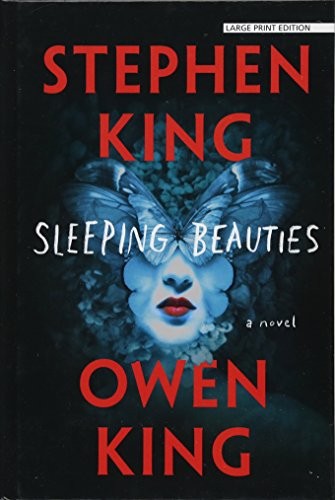 Owen King, Stephen King: Sleeping Beauties (Thorndike Press Large Print Core Series) (2017, Thorndike Press Large Print)