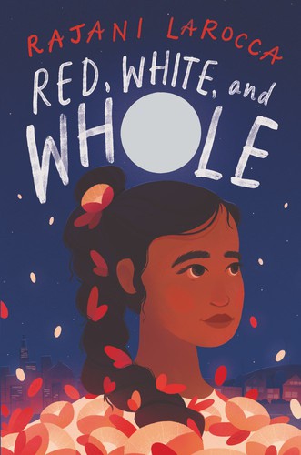 Rajani LaRocca: Red, White, and Whole (Hardcover, 2021, Quill Tree Books, an imprint of HarperCollins Publishers, Quill Tree Books)