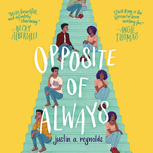 Justin A. Reynolds: Opposite of Always (AudiobookFormat, 2019, Harpercollins, HarperCollins B and Blackstone Audio)