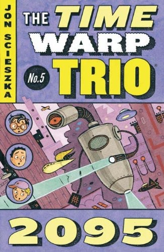 Jon Scieszka: 2095 (Time Warp Trio (Library)) (Hardcover, 2004, Tandem Library, Turtleback Books)