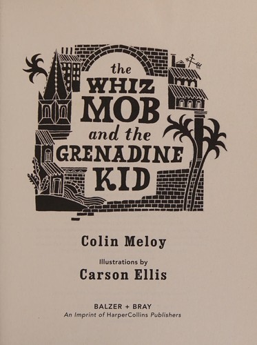 Colin Meloy: The whiz mob and the grenadine kid (2017)