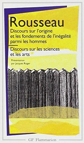 Jean-Jacques Rousseau: Discours sur l'origine et les fondements de l'inégalité parmi les hommes, Discours sur les sciences et les arts (French language, 1995, Flammarion)
