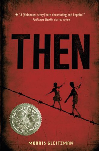 Morris Gleitzman: Then (2010, Henry Holt)