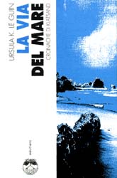 Ursula K. Le Guin (duplicate): La via del mare (Paperback, Italiano language, Eleuthera)