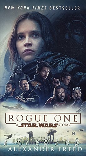 Alexander Freed: Rogue One (Star Wars) (Turtleback School & Library Binding Edition) (2017, Turtleback Books)