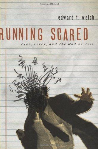 Edward T. Welch: Running Scared (2007)