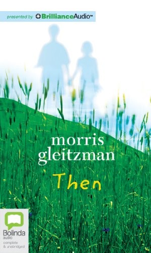 Morris Gleitzman: Then (AudiobookFormat, 2012, Bolinda Audio)