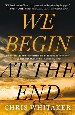 Chris Whitaker: We Begin at the End (Hardcover, Henry Holt and Company)