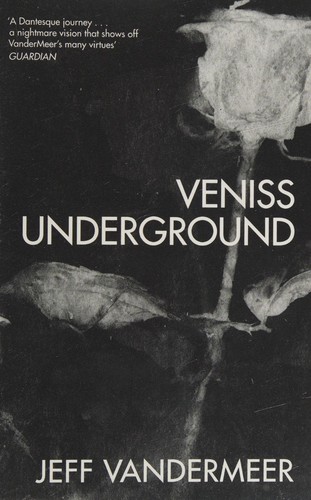 Jeff VanderMeer: Veniss underground (2014, Tor)